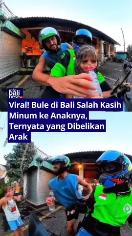 Viral! Bule di Bali Salah Kasih Minum ke Anaknya, Ternyata yang Dibelikan Arak 🤦‍♂️ .  ≠========================≠ Follow: @infobalinese.id Follow: @infobalinese.id Follow: @infobalinese.id ≠========================≠ .  Sumber: via papamaximotovlog   .  .  🎥:  .  📷:  .  📰:  .  . #infobali #baliindonesia #ojolindonesia  #bali #indonesia      