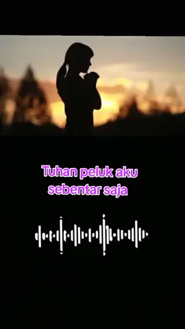 peluk aku Tuhan sebentar saja 🙏🕊️ #lagurohani #4upage 