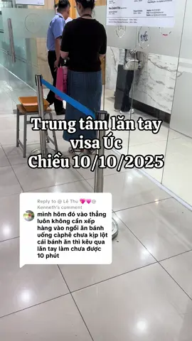 Replying to @@ Lê Thu 💖💗@ Kenneth  Thủ tục lăn tay visa Úc nhanh gọn lẹ 👍🏻 🇦🇺  #visadulich #visauc #visa600 #go2travel 