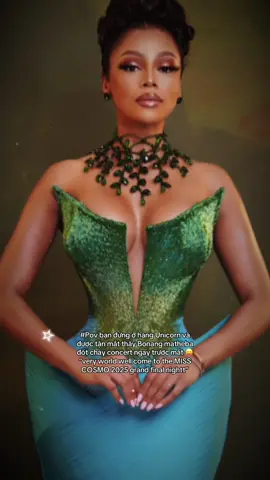 #Pov bạn đứng ở hàng Unicorn và được tận mắt thấy Bonang matheba đốt cháy concert ngay trước mắt 😝 “very world well come to the MISS COSMO 2025 grand final nightt”