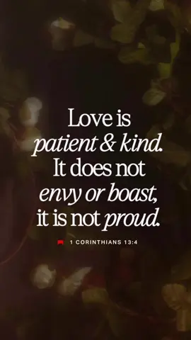 Corinthians 13:4 (NIV) “Love is patient, love is kind. It does not envy, it does not boast, it is not proud. #VerseOfTheDay #1Corinthians134 #LoveIsPatient #LoveIsKind #WalkInLove               