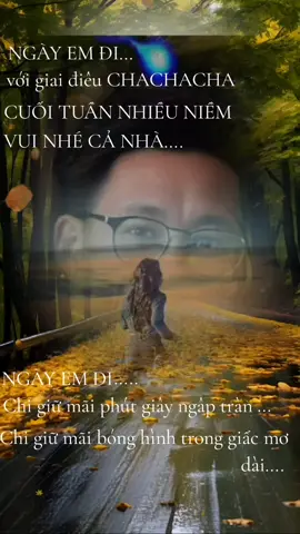 #nhachaymoingay #NGÀY EM ĐI..giai điêu CHACHACHA