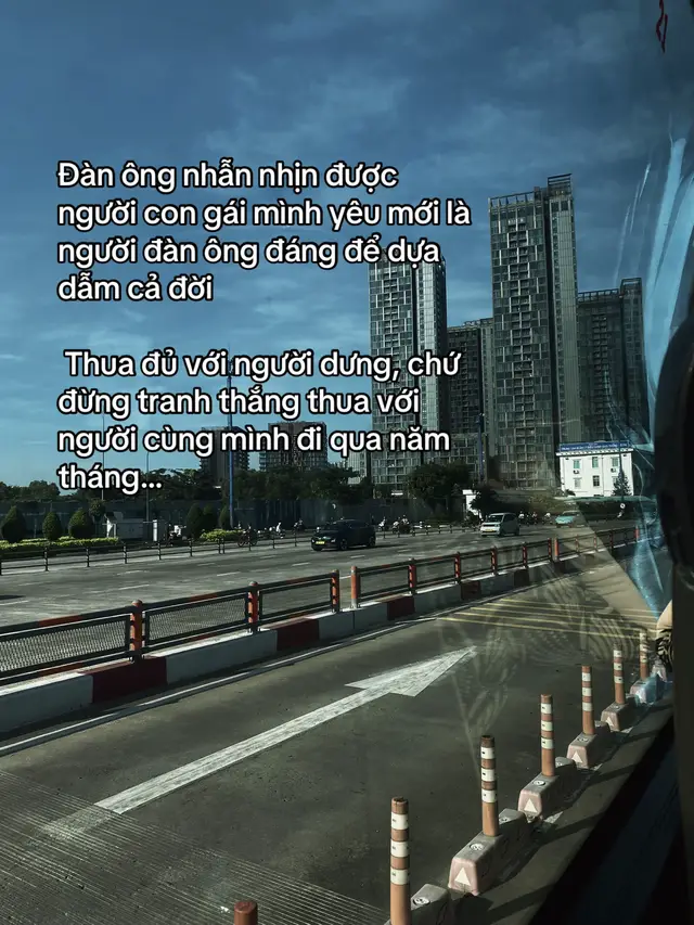 Đàn ông nhẫn nhịn được người con gái mình yêu mới là người đàn ông đáng để dựa dẫm cả đời  Thua đủ với người dưng, chứ đừng tranh thắng thua với người cùng mình đi qua năm tháng…