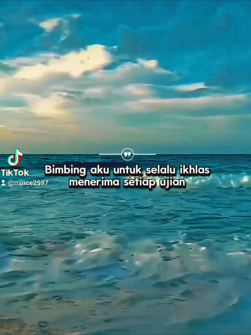 #Bimbing aku untuk selalu ikhlas menerima setiap ujian..