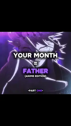 Your Month = Father 👨 (Anime Edition) #demonslayer #jujutsukaisen #onepiece #kokushibo #akaza 