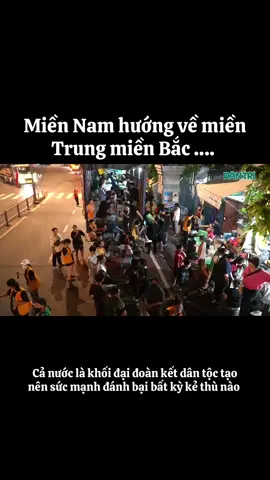 Miền Nam hướng về miền Trung miền Bắc ….  Cả nước là khối đại đoàn kết dân tộc tạo nên sức mạnh đánh bại bất kỳ kẻ thù nào  #miennamungholulut #bactrungnammotnha #doankettoandan #xh #viraltiktok 