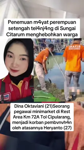 Dina oktaviani karyawan minimarket yang di temukan mayatnya di aliran sungai Citarum pembunuh /pelaku berhasil di tangkap ternyata pelaku adalah kepala toko (atasan nya sendiri)motif finansial (ekonomi)dan merampas harta korban serta memperkosa nya #Dinaoktaviani #alfamart  #sungaicitarumkarawang #pelaku #fyp 