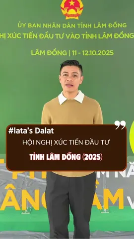 hội nghị xúc tiến đầu tư tỉnh Lâm Đồng năm 2025 #lamdacsandalat #latasdalat #sixsenagency #dalat #nongsan