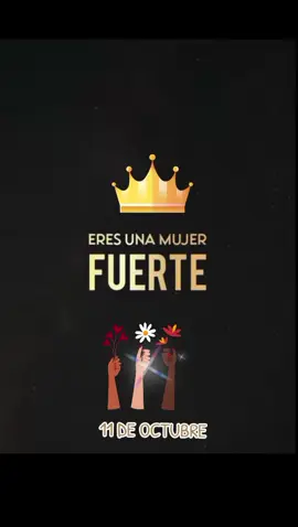 #diadelamujer #11deoctubre #felizdia🌹 #mujervaliente #hermosa 