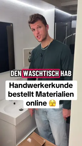Handwerker lieben es immer, wenn die Materialien im Internet bestellt worden sind 🤥