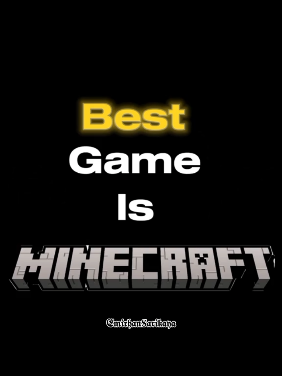 THE BEST GAME İS MİNECRAFT