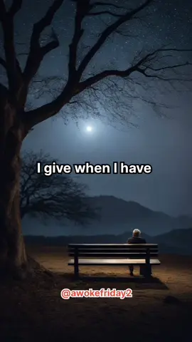 I give when I have #motivationalvideo #daliymotivation #motivationquotes #fyp #viral 