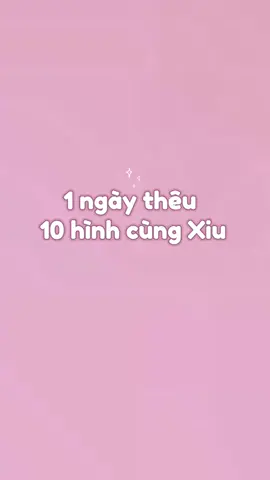 Ai hỏi Xiu 1 hình thêu lâu không? 1 ngày thêu 10 hình nhaaaaa😘 Set thêu kèm hình in xiu để trong giỏ nhaaaa, bắt tay vào thêu 10 hình cho a iu thui 🤗 #embroidery #tiemxinhiuu #settheuchucai 