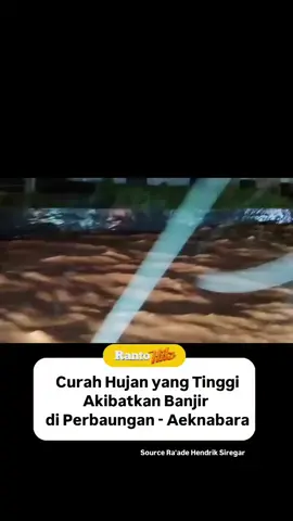 Curah hujan yang tinggi akibatnya terjadi banjir di perbaungan Aeknabara Malam minggu ini  #rantohitz #labuhanbatu 