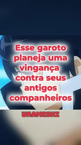 Esse garoto quer se vingar... #anime #otaku #fyp
