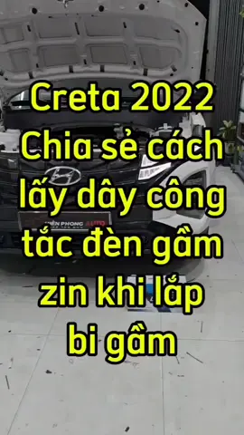 Chia sẻ vị trí dây công tắc đèn gầm zin Creta 2022 khi lắp bi gầm