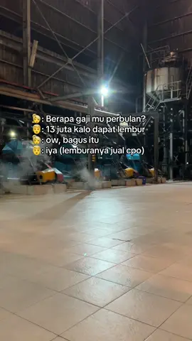 Cari gara-gara 👣👣 #fyp #storypabrik #penggunatiktok #pabrikkelapasawit #kilangsawit #semuaorangツ #storykerja #masukberanda #cpo #pabrikminyakkelapasawit #kulipabrik #nighshift 