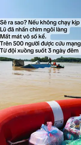 Sẽ ra sao? Nếu không chạy kịp Lũ đã nhấn chìm ngôi làng Mất mát vô số kể.  Trên 500 người được cứu mạng Từ đội xuồng suốt 3 ngày đêm #ngaplut #thongtinchinhphu #cuutrolulut #thainguyen #lulut 