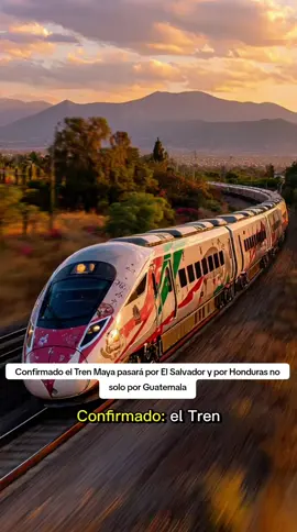 Confirmado el Tren Maya pasará por El Salvador y por Honduras no solo por Guatemala #guatemala #elsalvador #honduras #mexico #parati 