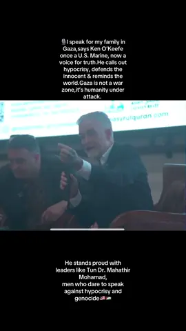 Ken O’Keefe, a former U.S. Marine who served in the First Gulf War, became a strong critic of U.S. foreign policy. In his speech in 🇲🇾 recently , he connects personally to the Gaza conflict, speaking “from my family in Gaza.” He exposes Western complicity, challenges media hypocrisy, and condemns global injustice portraying Gaza not just as a battlefield, but as a symbol of humanity’s moral crisis.  RESPECT!!! TQ SIR  He stands proud with leaders like Tun Dr. Mahathir Mohamad, men who dare to speak against hypocrisy and genocide. 🇲🇾🇵🇸  #malaysiatiktok #malaysia  #palestine🇵🇸  #world  #global 