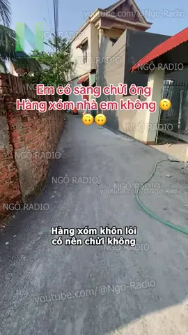 Hàng xóm khôn lỏi có nên chửi không #viraltiktok #ngoradio #tintuc #cuocsong