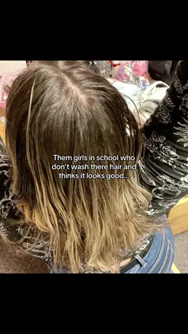 Girlll….wash yo hair #fyp #relatable #viral #school #abcxyz 