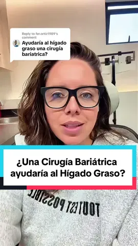 Replying to @fer.ortiz1989 Hígado Graso y Cirugía Bariátrica 🩺 #draitzelocampo #higadograso #cirugiabariatrica #tiktoksalud #cienciaentiktok 