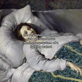 ts got me feeling like an ill victorian child #sickvictorianchild #sick #ill #immunesystem #sigh