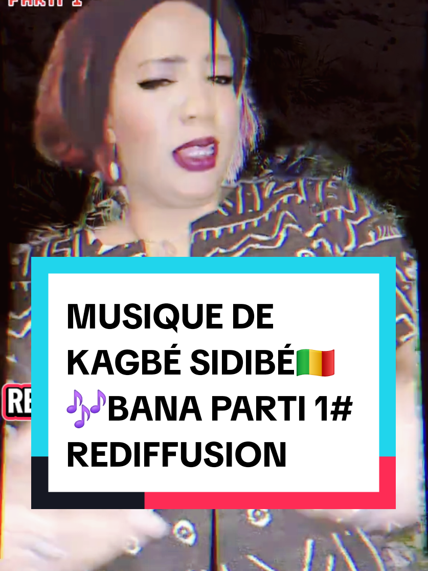 Mali223🇲🇱#MUSIQUE🎶kagbé sidibé🎶Bana parti 1# REDIFFUSION clip play-back🎶#vue #pourtoi #depuisparis🇲🇫tiktok2025 @oumouwaraba @MAKOSA FAMAN🇪🇸🇩🇪 @assa sidibe @