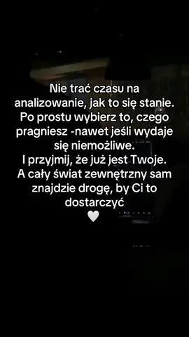 Nie trać czasu na analizowanie, jak to się wydarzy.To nie Twoja odpowiedzialność.Twoim zadaniem nie jest planować drogę - Twoim zadaniem jest wiedzieć, dokąd zmierzasz. Kiedy wybierasz coś z pełną wiarą, świat zaczyna układać wszystko wokół Ciebie.Ludzi, sytuacje, przypadki, synchroniczności i wszystko zaczyna Ci sprzyjać. Nie musisz wymyślać scenariuszy. Nie musisz wiedzieć, jak to się stanie. Wystarczy, że czujesz, że to już jest Twoje.Bo w tej chwili, w której przestajesz wątpić -energia zaczyna pracować z Tobą, a nie przeciwko Tobie. A wtedy niemożliwe? To tylko słowo, które traci sens✨ #manifestuj #magiazycia #energiazenska #afirmacje #kobiecaenergia 