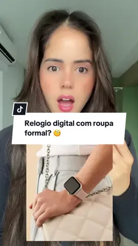 Relogio digital com roupa formal? 🧐 #modafeminina #mulherelegante #moda 