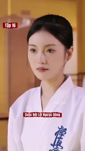 Tập 16 - Cuộc đời lội ngược dòng. #phimhay #reviewphim #banhangtiktokshop #thoitrangtix #thoitrangnu 