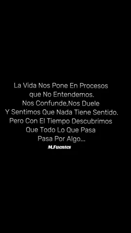 La Vida Nos Pone En Procesos Que No Entendemos... . . #Frases #Reflexiones #Procesos #ElTiempo #LaVida 