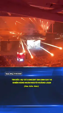 Tin sốc: sự cố pháo hoa concert Em Xinh Say Hi khiến hàng ngàn khản giả hoảng loạn. #xuhuong #concertexsh #sucophaohoa #mydinhtoiqua