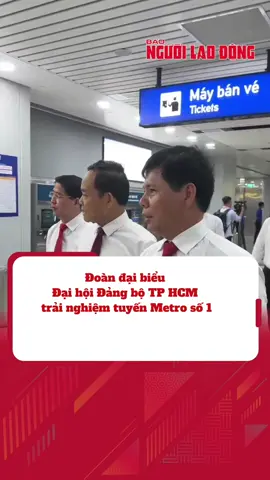 Bí thư Thành ủy TP HCM Trần Lưu Quang cùng đoàn đại biểu tham quan, trải nghiệm tuyến Metro số 1 #tranluuquang #daihoidangbo #tphcm #metroso1 #baonguoilaodong 