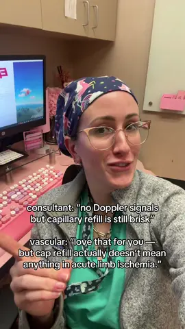 please do not talk to us about capillary refill 🫠 #vascularsurgery #healthcarehumor #womeninsurgery #surgeonsoftiktok #limbsalvage 