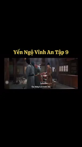 Yến Ngộ Vĩnh An Tập 9#yếnngộvĩnhan #Vươngảnhlộ #lýquânnhuệ 