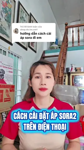 Trả lời @shop.do.tre.em1 cách cài đặt áp sora 2 để làm video miễn phí nhé #mesua #videoai #sora2 #videoveo3 #xuhuong 