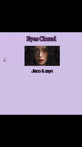 Jisoo&Zayn-Eyes closed (mmsub) #jisoo #zayn #eyesclosed #mmsub#fyp 