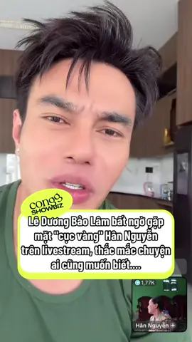 #conggshowbiz #leduongbaolam #leduongbaolamlivestream #hannguyen #hannguyenleduongbaolam 
