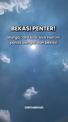 info berapa derajat hari ini warga panas nya?  #ceritabekasi #bekasi #kotabekasi #fyp 