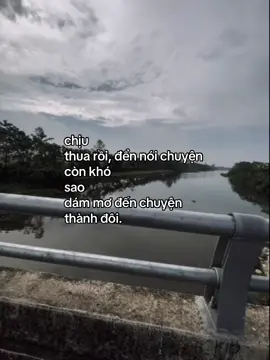 chịu thua rồi, đển nói chuyện còn khó sao dám mơ đến chuyện thành đôi.#captâmtrạng #xuhuong #buon #nhacchill #viral 