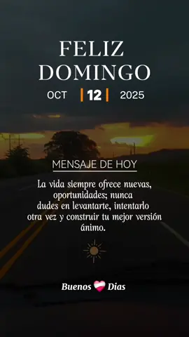 Buenos ❤️‍🩹 bendecido Domingo La vida siempre te ofrece nuevas oportunidades nunca dudes en levantarte y construir una mejor versión de ti mismo #CapCutMotivacional #CapCut #buenosdias #graciasdios #amen🙏 