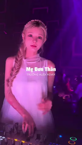 Mẹ đơn thân || nhạc hot tiktok Remix #nhachaymoingay #viral #xuhuong #medonthan #remix 