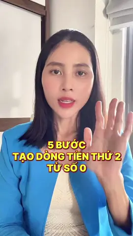 5 bước tạo dòng tiền thứ 2#kinhdoanhonline #khoinghiepkinhdoanh #viralvideo #phunuthinhvuong #LearnOnTikTok 