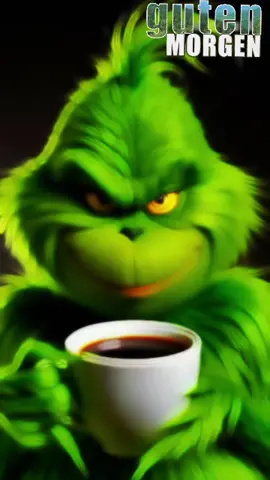 #gutenmorgen #grinch #ki#fy #kaffee 