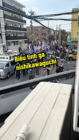Thấy ồn ló ra xem, thấy hai phe chửi nhau rất căng ae ạ 🤭#nishikawaguchi #biểutình #japan 