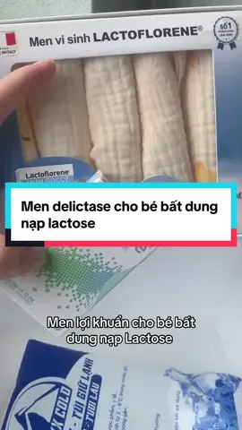 Men delictase cho bé bất dung nạp lactose #delictase #batdungnaplactose 