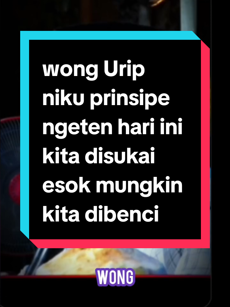 #wong Urip niku prinsipe ngeten hari ini kita disukai esok mungkin kita dibenci #bismillahfyp #gusmiftah #quots #katakata assalamualaikum allahumma sholli'ala Sayidina Muhammad
