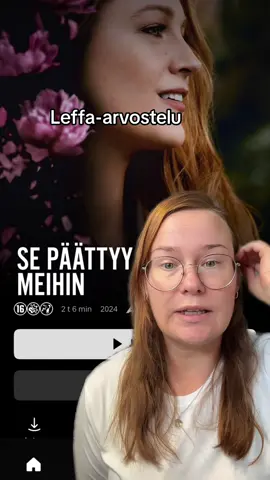 Leffa-arvostelu: Se päättyy meihin, perustuen Colleen Hooverin samannimiseen kirjaan #itendswithus 
